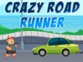 খেলা Crazy Road Runner