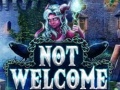 খেলা Not Welcome