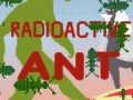 খেলা Radioactive Ant