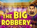 খেলা The Big Robbery