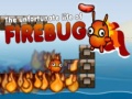 খেলা The Unfortunate Life of Firebug 