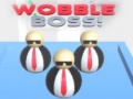 খেলা Wobble Boss
