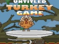 খেলা Untitled Turkey game