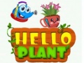 খেলা Hello Plant 