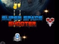 খেলা Super Space Shooter