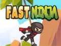 খেলা Fast Ninja