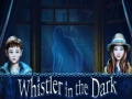 খেলা Whistler in the Dark