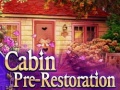 খেলা Cabin pre-restoration