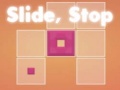 খেলা Slide, Stop