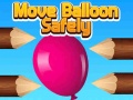 খেলা Move Balloon Safely
