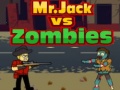 খেলা Mr.Jack vs Zombies