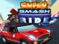 খেলা Super Smash Ride