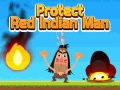 খেলা Protect Red Indian Man