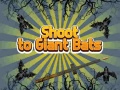 খেলা Shoot To Giant Bats
