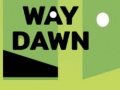 খেলা Way Dawn