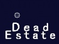 খেলা Dead Estate