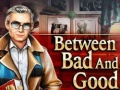 খেলা Between Bad and Good