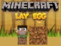 খেলা Minecraft Lay Egg