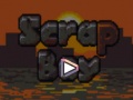 খেলা Scrap Boy