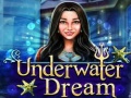 খেলা Underwater Dream