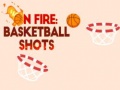 খেলা On fire: basketball shots