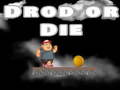 খেলা Drop Or Die