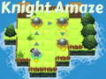 খেলা Knight Amaze