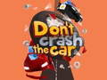 খেলা Don't Crash the Car