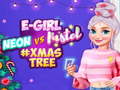 খেলা Neon vs E Girl #Xmas Tree Deco