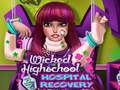 খেলা Wicked High School Hospital Recovery