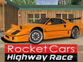 খেলা Rocket Cars Highway Race