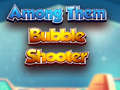 খেলা Among Them Bubble Shooter