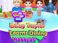 খেলা Baby Taylor Learns Dining Manners