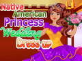 খেলা Native American Princess Wedding Dress up