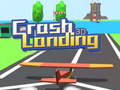 খেলা Crash Landing 3D 