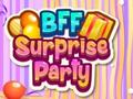 খেলা BFF Surprise Party