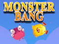 খেলা Monster bang