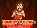 খেলা Hungry Old Cave Man Escape