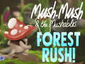 খেলা Mush-Mush & the Mushables Forest Rush!