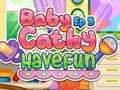 খেলা Baby Cathy Ep5: Have Fun