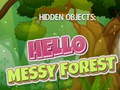 খেলা Hidden Objects: Hello Messy Forest