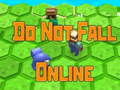 খেলা Do Not Fall Online 