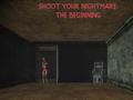 খেলা Shoot Your Nightmare: The Beginning
