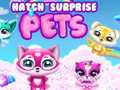 খেলা Hatch Surprise Pets