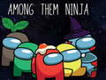 খেলা Among Them Ninja