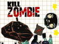 খেলা Kill Zombie