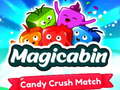 খেলা Magicabin candy crush match