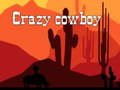 খেলা Crazy cowboy 
