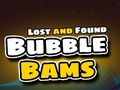 খেলা Lost and Found Bubble Bams