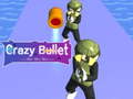 খেলা Crazy Bullet